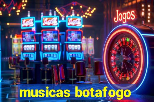 musicas botafogo